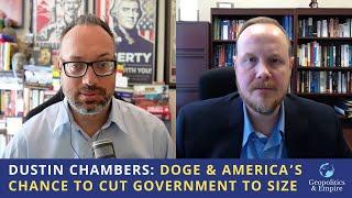 Dustin Chambers: DOGE & America's Chance to Cut the Government Down to Size