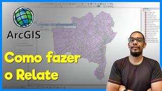 ArcGIS | Entendendo o Join e o Relate #03 - Como fazer o Relate