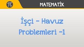 İşçi - Havuz Problemleri -1 | Matematik | Hocalara Geldik