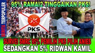 RAMAI2 TINGGALKAN PKS...!! SURVEI SMRC 95% PEMILIH PKS PILIH ANIES, SEDANGKAN 5% RIDWAN KAMIL, KEOK!