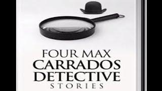 Four Max Carrados Detective Stories by Ernest Bramah ~ Full Audiobook