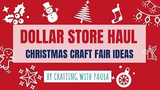 Dollar Store Haul (Christmas Craft Fair Ideas 2022)