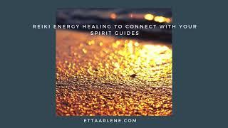 Reiki Energy Healing To Connect With Your Spirit Guides