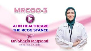 Dr. Shazia Maqsood Reveals the TRUTH About AI in Healthcare | #mrcogpart3