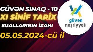 GÜVƏN SINAQ - 10. XI SİNİF. 05.05.2024 Güvən Tarix suallarının izahı. GÜVƏN BLOK - 10