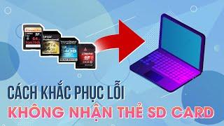 Cách khắc phục lỗi không nhận thẻ nhớ SD