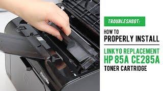 How to Install LINKYO Replacement for HP 85A CE285A Toner Cartridge Properly