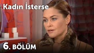 Kadın İsterse 6.Bölüm