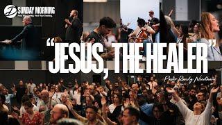 "Jesus, The Healer" - Pastor Randy Needham | Dwelling Place Church (Houston, TX)