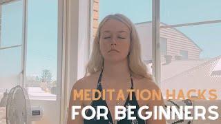 THE SECRETS BEHIND MEDITATING // HOW TO MEDITATE FOR BEGINNERS // BEGINNER MEDITATION HACKS