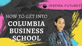 How to Get Into Columbia Business School | Inspira Futures