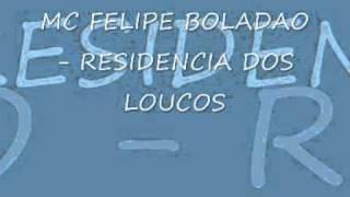 MC FELIPE BOLADAO - RESIDENCIA DOS LOUCOS