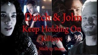 John and Dutch - Keep Holding On (Killjoys)