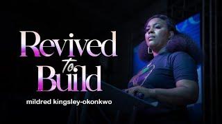 Revived to build | mildred kingsley-okonkwo