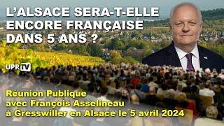 L'Alsace sera-t-elle encore française dans 5 ans ? / Réunion Publique / Gresswiller en Alsace