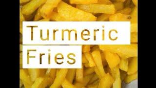 How to make Turmeric fries  during this quarantine