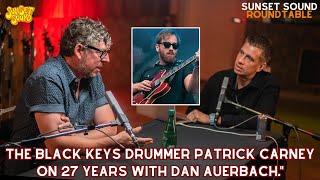 The Black Keys Patrick Carney on Dan Auerbach.  Sunset Sound Roundtable