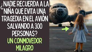 ¿Nadie Recuerda a la Niña Que Evita Una Tragedia En El Avión Salvando a 300 personas?Un Milagro...