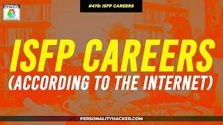 ISFP Careers (According to the Internet) | From Ep 478 | PersonalityHacker.com