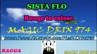 SISTA FLO -  Allons Bougé ( Bouge ta Caisse ) BY MAGIC DRIX 974