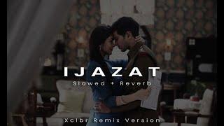 Ijazat - (Indian lofi + Slowed + Reverbed) | Falak Shabir | prod. ZannScott x Xclbr | Trending 2023