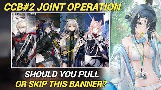 Should You Pull CC#2 Joint Operation Banner? [Arknights]