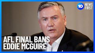 Eddie McGuire Banned From AFL Final | 10 News First