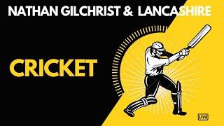 Nathan Gilchrist & Lancashire