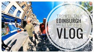 My Edinburgh Vlog - Trowel Talk meet up 2023  @troweltalk2719 @ThePlasterer