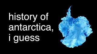 history of antarctica, i guess