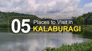 Top Five Tourist Attractions to Visit in Kalaburagi District - Karnataka