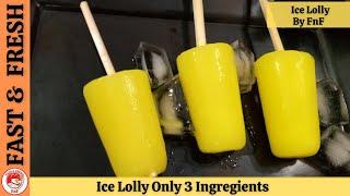 Ice lolly Recipe | Ice popsicle Summer Special | How to make ice lolly | by fast and Fresh