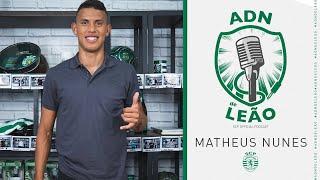 ADN de Leão | Episódio 29: Matheus Nunes