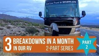 PART 2: 3 x RV Breakdowns in a Month. The Saga Continues...