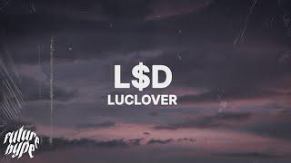Luclover - L$D (Lyrics)