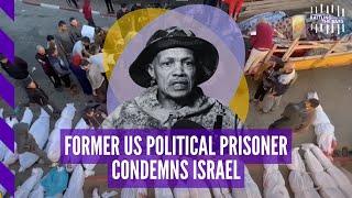 American political prisoner reacts to genocide in Gaza