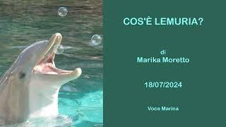 Cos'è LEMURIA, di Marika Moretto, 18/07/2024