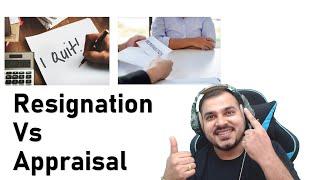 Appraisal Vs Resignation- Special Video For Everyone