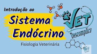 Introdução ao Sistema Endócrino - Fisiologia Veterinária (Monit. Fisio. II 1)