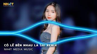 Có Lẽ Bên Nhau Là Sai Remix, Thuỷ Triều Remix, Hôn Lễ Của Anh Remix - Nhạc Hot Remix TikTok 2024