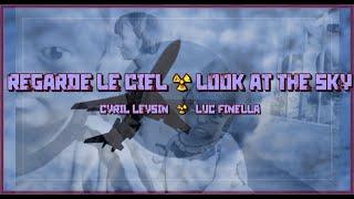 REGARDE LE CIEL/LOOK AT THE SKY (Cyril Leysin - Luc Finella)- English subtitles available in 