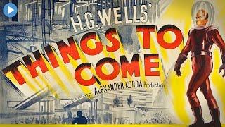 THINGS TO COME (H.G. WELLS)  Exclusive Full Sci-Fi Movie Premiere  English HD 2023