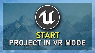 How To Start Project in VR in Unreal Engine 5