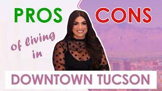 Pros & Cons of Living in Downtown Tucson AZ