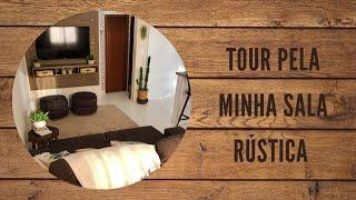 Tour pela minha Sala Rústica (Episódio 1)