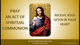 Pray An Act of Spiritual Communion