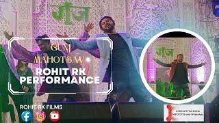 ROHIT RK GUNJ MAHOTSAW 2022  DANCE SHOW 