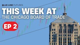 This Week at the Chicago Board of Trade EP: 2