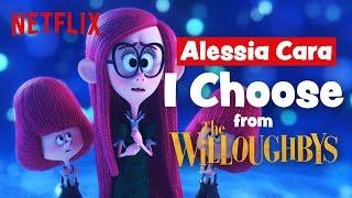 Alessia Cara - 'I Choose' Lyric Video  The Willoughbys | Netflix After School