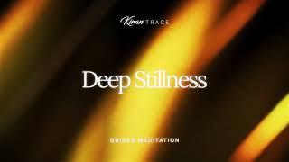 Guided Meditation for Deep Stillness | Kiran Trace